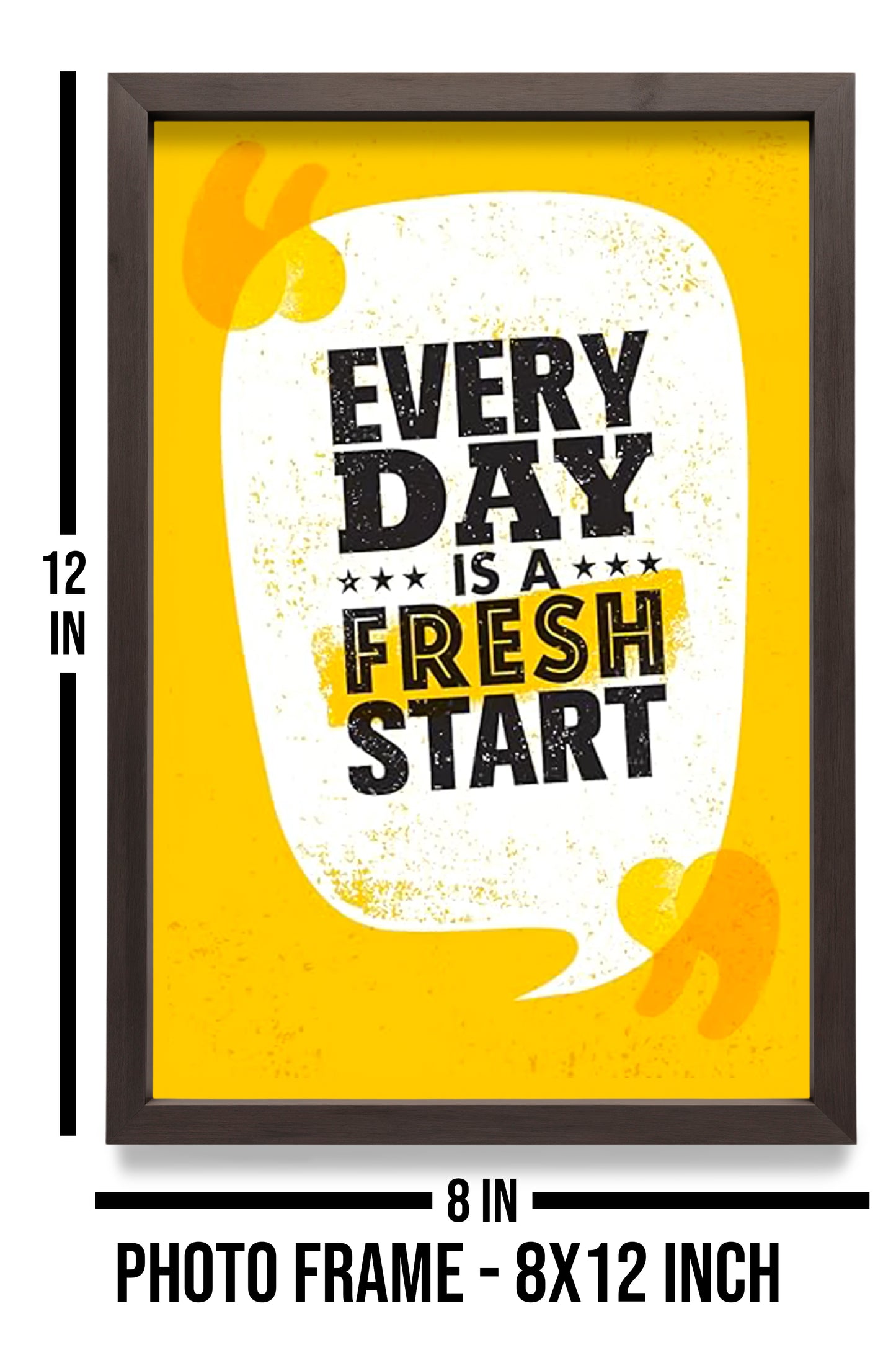 Inspirational Quote Photo Frame – “Every Day is a Fresh Start” (8x12 Inch)